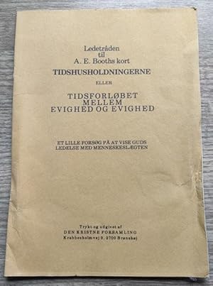 Ledetråden til A E Booth's Kort Tidshusholdningerne: eller Tidsforløbet mellem Evighed og Evighed...