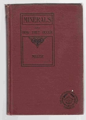 Minerals and How They Occur: A Book for Secondary Schools and Prospectors