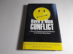 Image du vendeur pour Have a Nice Conflict: A Story of Finding Success & Satisfaction in the Most Unlikely Places mis en vente par Paradise Found Books