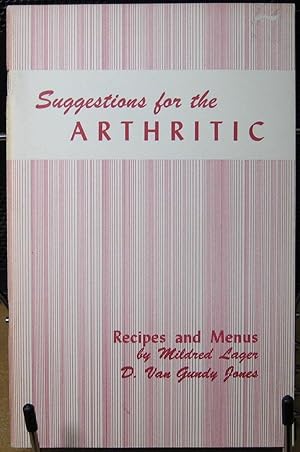 Suggestions for the Arthritic with Menus and Recipes