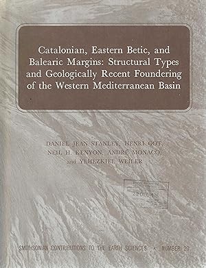 Seller image for Catalonian, Eastern Betic, and Balearic Margins: Structural Types and Geologically Recent Foundering of the Western Mediterranean Basin. Smithsonian Contributions to the Earth Sciences, No. 20. for sale by Tinakori Books