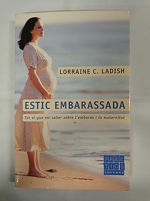 Seller image for ESTIC EMBARASSADA Tot el que cal saber sobre l embaras i la maternitat for sale by Gibbon Libreria