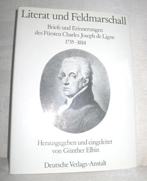 Bild des Verkufers fr Literat und Feldmarschall (Briefe und Erinnerungen des Frsten Charles Joseph de Ligne 1735-1814) zum Verkauf von Antiquariat Zinnober