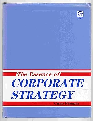 The Essence of Corporate Strategy