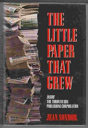 The Little Paper That Grew: Inside the Totonto Sun Publishing Corporation
