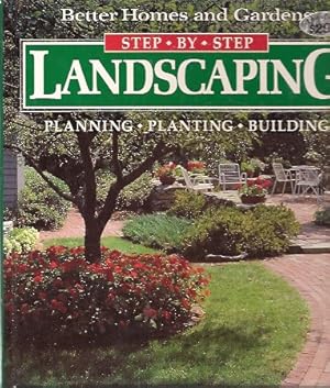 Better Homes and Gardens Step-By-Step Landscaping