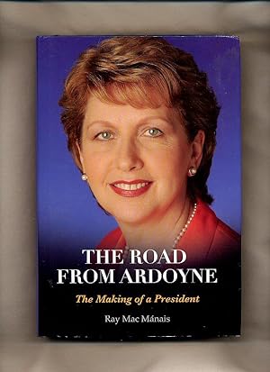 Seller image for The Road From Ardoyne; The Making of a President for sale by Little Stour Books PBFA Member