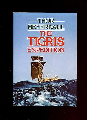 Immagine del venditore per The Tigris Expedition; In Search of Our Beginnings venduto da Little Stour Books PBFA Member