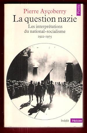 Seller image for La Question Nazie : Les Interprtations Du National-Socialisme 1922 - 1975 for sale by Au vert paradis du livre