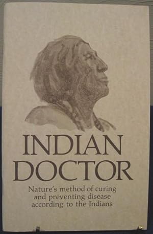 Image du vendeur pour Indian Doctor, nature's method of curing and preventing disease according to the Indians mis en vente par K & B Books