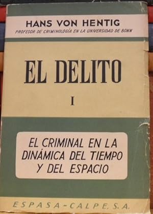 EL DELITO I EL CRIMINAL EN LA DINÁMICA DEL TIEMPO Y DEL ESPACIO