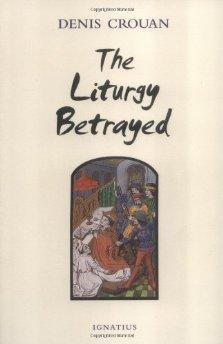 The Liturgy Betrayed.