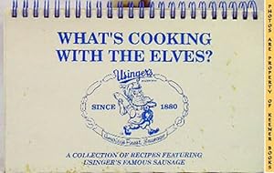 What's Cooking With The Elves? : A Collection Of Recipes Featuring Usinger's Famous Sausage