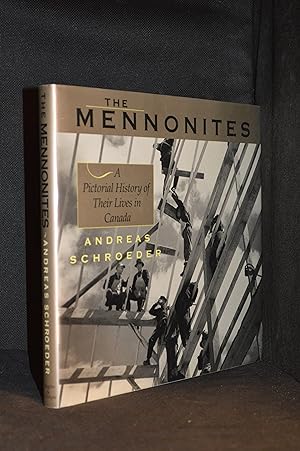Seller image for The Mennonites; A Pictorial History of Their Lives in Canada for sale by Burton Lysecki Books, ABAC/ILAB