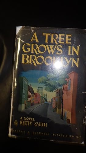 Seller image for A TREE GROWS IN BROOKLYN, a Novel ( STATED FIRST EDITION IN Worn DJ . ) Rare Early Vintage Edition ) The Much-Beloved Story of Francie Nolan, Growing Up in the Williamsburg Section of Brooklyn. Basis for the First Film Directed By Elia Kazan, Which Fea for sale by Bluff Park Rare Books