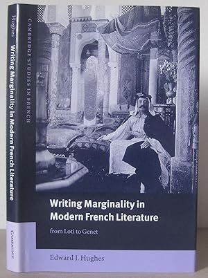 Writing Marginality in Modern French Literature from Loti to Genet. [Cambridge Studies in French.]