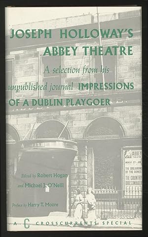 Seller image for Joseph Holloway's Abbey Theatre: A Selection from His Unpublished Journal Impressions of a Dublin Playgoer for sale by Between the Covers-Rare Books, Inc. ABAA