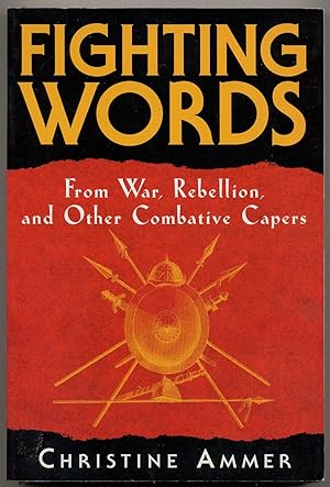 Bild des Verkufers fr Fighting Words: From War, Rebellion, and Other Combative Capers zum Verkauf von Between the Covers-Rare Books, Inc. ABAA