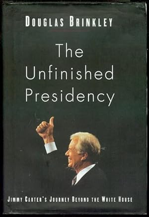 Imagen del vendedor de The Unfinished Presidency: Jimmy Carter's Journey Beyond the White House a la venta por Bookmarc's