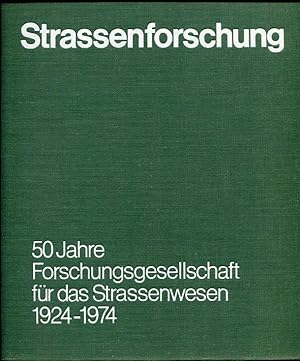Strassenforschung. 50 Jahre Forschungsgesellschaft für das Strassenwesen 1924-1974.