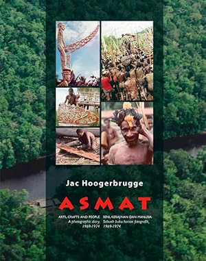 Imagen del vendedor de ASMAT. ARTS, CRAFTS AND PEOPLE. A PHOTOGRAPHIC DIARY, 1969 - 1974. Asmat. Seni, Kerajinan dan Manusia. Sebuah Buku Harian Fotografik, 1969-1974. a la venta por Ethnographic Art Books/De Verre Volken