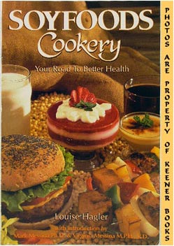 Soyfoods Cookery : Your Road To Better Health