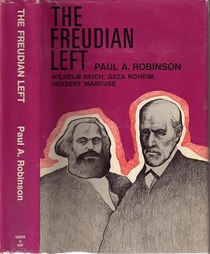 THE FREUDIAN LEFT: WILHELM REICH, GEZA ROHEIM, HERBERT MARCUSE.