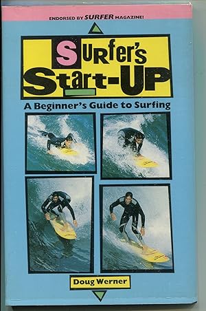 SURFER'S START-UP: A BEGINNER'S GUIDE TO SURFING.