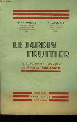 Bild des Verkufers fr Le jardin fruitier specialement adapt au climat du Sud-Ouest. zum Verkauf von Le-Livre