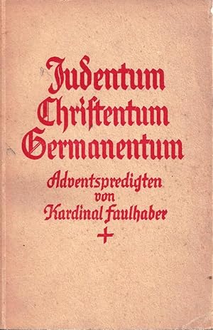 Seller image for JUDENTUM, CHRISTENTUM, GERMANENTUM; ADVENTSPREDIGTEN, GEHALTEN IN ST. MICHAEL ZU MNCHEN 1933 for sale by Dan Wyman Books, LLC