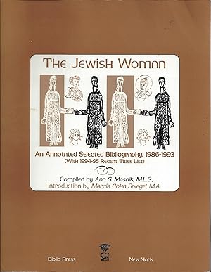 Bild des Verkufers fr THE JEWISH WOMAN: AN ANNOTATED SELECTED BIBLIOGRAPHY, 1986-1993 (WITH 1994-1995 RECENT TITLES LIST) zum Verkauf von Dan Wyman Books, LLC