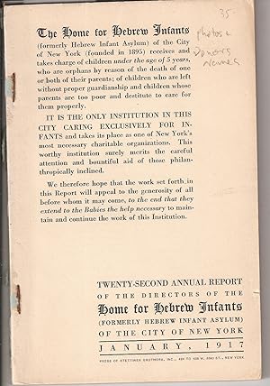 TWENTY-SECOND ANNUAL REPORT OF THE DIRECTORS OF THE HOME FOR HEBREW INFANTS (FORMERLY HEBREW INFA...