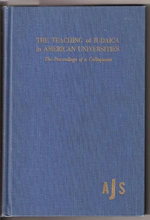 Image du vendeur pour THE TEACHING OF JUDAICA IN AMERICAN UNIVERSITIES; THE PROCEEDINGS OF A COLLOQUIUM mis en vente par Dan Wyman Books, LLC