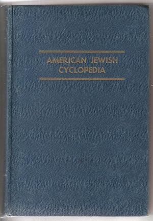 Bild des Verkufers fr AMERICAN JEWISH CYCLOPEDIA, A MODERN COMPILATION OF ESSENTIAL FACTS GATHERED FROM ALL BRANCHES OF UNIVERSAL KNOWLEDGE zum Verkauf von Dan Wyman Books, LLC