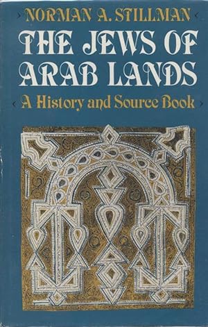 THE JEWS OF ARAB LANDS: A HISTORY AND SOURCE BOOK
