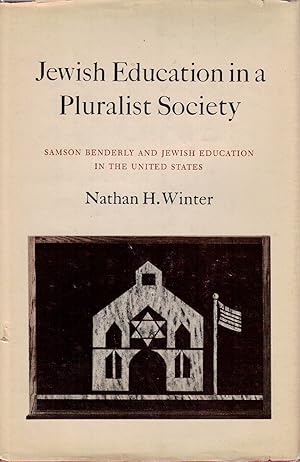 Image du vendeur pour JEWISH EDUCATION IN A PLURALIST SOCIETY: SAMSON BENDERLY AND JEWISH EDUCATION IN THE UNITED STATES mis en vente par Dan Wyman Books, LLC