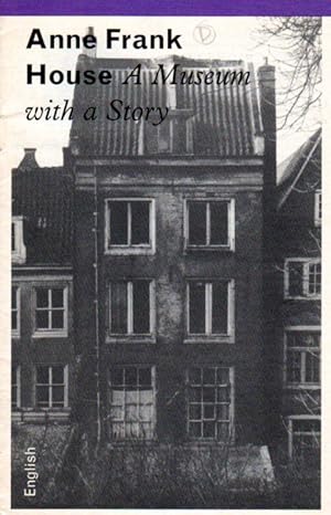 Imagen del vendedor de ANNE FRANK HOUSE : A MUSEUM WITH A STORY a la venta por Dan Wyman Books, LLC