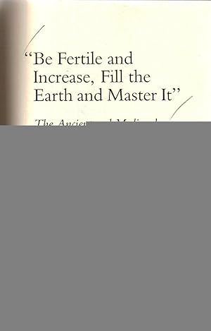 Bild des Verkufers fr BE FERTILE AND INCREASE, FILL THE EARTH AND MASTER IT : THE ANCIENT AND MEDIEVAL CAREER OF A BIBLICAL TEXT zum Verkauf von Dan Wyman Books, LLC