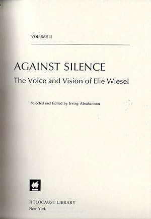 Bild des Verkufers fr AGAINST SILENCE : THE VOICE AND VISION OF ELIE WIESEL (3 VOL. SET) zum Verkauf von Dan Wyman Books, LLC