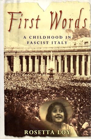 Seller image for FIRST WORDS A Childhood in Fascist Italy for sale by Dan Wyman Books, LLC