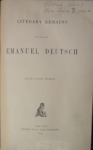 LITERARY REMAINS OF THE LATE EMANUEL DEUTSCH.WITH A BRIEF MEMOIR