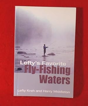 Lefty's Favorite Fly-Fishing Waters