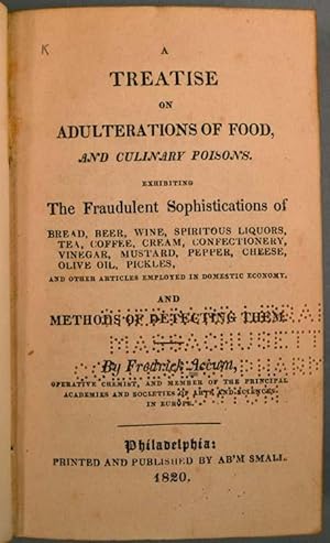 Immagine del venditore per TREATISE ON ADULTERATIONS OF FOOD AND CULINARY POISONS venduto da Boston Book Company, Inc. ABAA