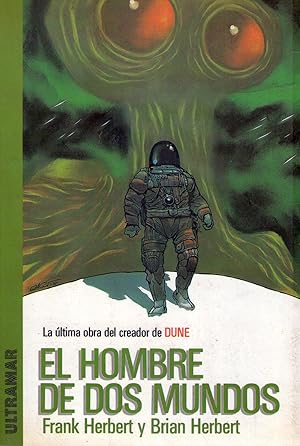 EL HOMBRE DE DOS MUNDOS. (La última obra del creador de Dune)