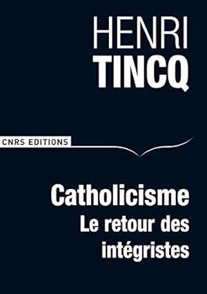 Image du vendeur pour Catholicisme. Le retour des intgristes mis en vente par JLG_livres anciens et modernes