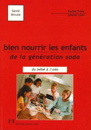 Seller image for Bien nourrir les enfants de la gnration soda for sale by JLG_livres anciens et modernes