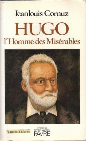 Image du vendeur pour Hugo, l'homme des Misrables mis en vente par JLG_livres anciens et modernes