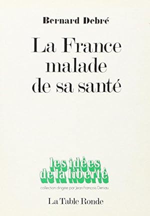 Bild des Verkufers fr La France malade de sa sant zum Verkauf von JLG_livres anciens et modernes