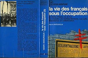 Seller image for La Vie des Franais sous l'Occupation Tome 2 : Vichy, Ptain, le S.T.O., le Maquis, Les Bombardements, les Juifs, Rsistance et Collaboration. for sale by JLG_livres anciens et modernes