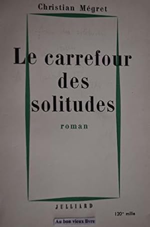 Imagen del vendedor de Le carrefour des solitudes a la venta por JLG_livres anciens et modernes